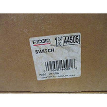Load image into Gallery viewer, RIDGID 44505 SWITCH *NEW IN A BOX*